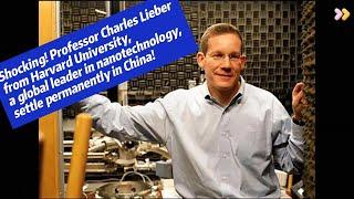 WHY? Professor from Harvard University,a global leader in nanotechnology , settle down  in China!