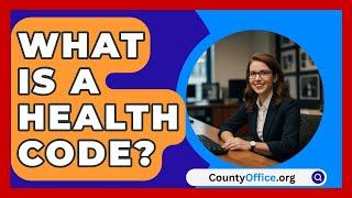 What Is A Health Code? - CountyOffice.org