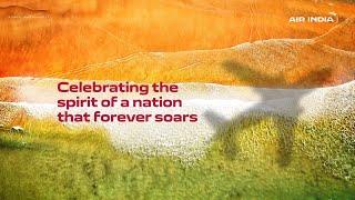 Celebrating the Spirit of India | 78th Independence Day | Air India