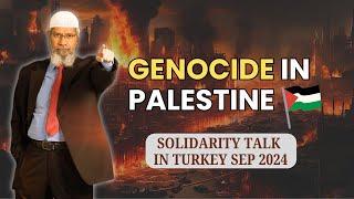 NEW | Dr. Zakir on Killings in Gaza | Turkey Conference 2024