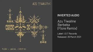 Azu Tiwaline - Berbeka (Flore Remix)[I.O.T Records]