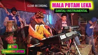 Mala Potam Leka ll Santali Instrumental Music ll Jatra Sonamuni Opera-2023