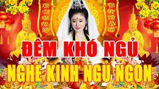 Đêm Khó Ngủ Nghe Kinh Quán Thế Âm Bồ Tát Phù Hộ Hết Bệnh 100% Tiêu Trừ 1 Vạn Bệnh Nan Y Lộc Về Ùn Ùn