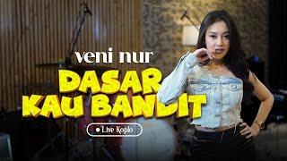 Veni Nur - Dasar Kau Bandit Koplo Live (Official Music Video)