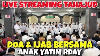 Live Streaming Shalat Tahajud, Doa & IJAB bersama Anak Yatim RDAY, SENIN 290724