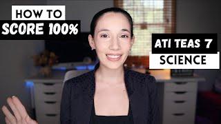 How to Score 100% on the ATI TEAS 7 Science Section