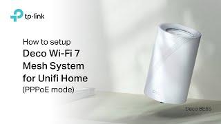 How to setup Deco Wi-Fi 7 Mesh System for Unifi (Deco BE65, BE75, BE85)