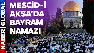 Mescid-i Aksa'da Buruk Bayram! Müslümanlar Gazze İçin Hep Bir Ağızdan Dua Etti