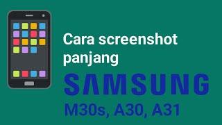 Cara screenshot panjang samsung M30s, A30, A31