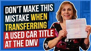 Don't Make This Mistake When Transferring a Used Car Title at the DMV