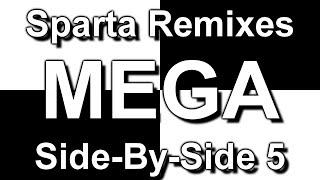 Sparta Remixes Mega Side-By-Side 5 (DementisXYZ Version)