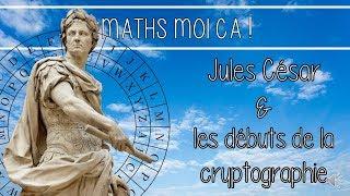 Les débuts de la cryptographie avec Jules César !