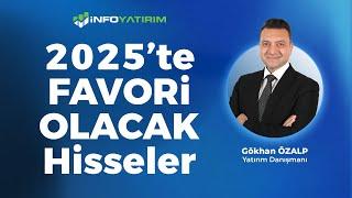 2025'te Favori Olacak Hisseler Gökhan Özalp Yorumluyor '9 Ocak 2025' | İnfo Yatırım