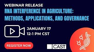 Webinar release of "RNA Interference in Agriculture: Methods, Applications, and Governance"