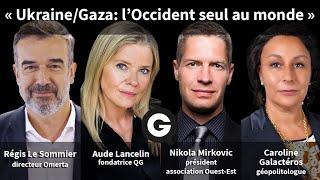 «Ukraine/Gaza: l’Occident seul au monde» avec C. Galactéros, N. Mirkovic, Régis Le Sommier [EXTRAIT]