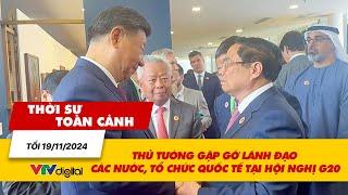 Thời sự toàn cảnh tối 19/11:Thủ tướng gặp gỡ lãnh đạo các nước,tổ chức quốc tế tại Hội nghị G20