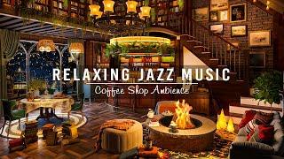 Relaxing Jazz Instrumental Music for Work, Study  Cozy Coffee Shop Ambience & Warm Piano Jazz Music