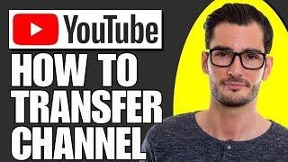 How to Transfer YouTube Channel to Another Google Account