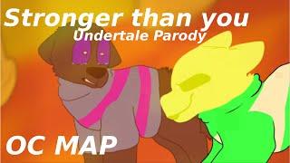 Stronger Than You (Undertale Parody) [COMPLETE OC MAP]