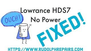 Lowrance HDS7 - No Power, FIXED!