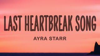 Ayra Starr - Last Heartbreak Song ft. Giveon