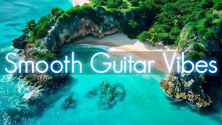 Chill Guitar Vibes| Smooth Jazz-Infused Chic Compilation for Relax, Study & Chillout Vibes