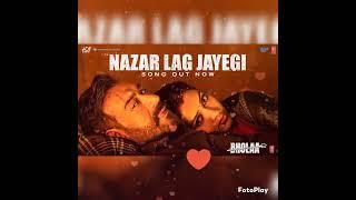 Nazar Lag Jayegi Song / Bholaa Movie