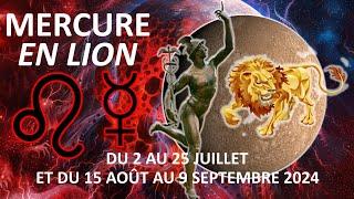 LES  TRANSITS DE MERCURE EN LION À LA LUMIÈRE DES ASTRES : 2 - 25 JUILLET ; 15 AOÛT - 9 SEPT. 2024