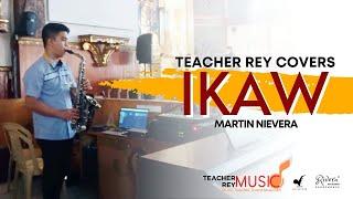 IKAW (Martin Nievera) - Saxophone Cover | Teacher Rey Covers