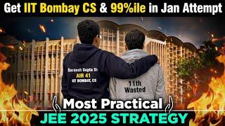 JEE 2025 Strategy : Get IIT Bombay CS in 9 Months | 11th WASTED to Top 100 Rank | IIT Motivation