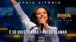 Sophia Vitória - É Só Você Tentar / Posso Clamar - Louvorzão 93 (Ao Vivo) - 2022