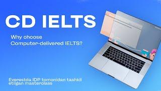 CD IELTS haqida siz bilmaganlaringiz | Everestda IDP tomonidan tashkil qilingan masterclass