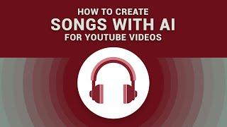 How To Create Songs With Vocals For YouTube Videos Using AI Tools