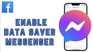 How to enable data saver in Facebook messenger (2025)