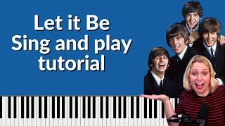 Let it Be Tutorial Piano Tutorial - Sing and play piano and sound great!