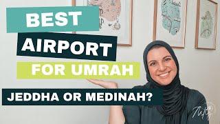 The Best Airport for Umrah - Where should you Arrive Jeddah or Medinah #umrah
