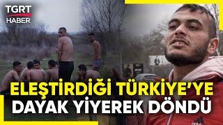 Türkiye'yi Eleştirerek Giden Suriyeli Genç, Dayak Yiyince Geri Döndü - TGRT Haber