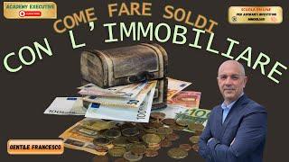 Come fare i soldi con l'immobiliare - Lezione completa