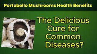 Health Benefits of Portobello Mushrooms: A Nutrient-Dense Meat Alternative