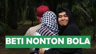 BETI NONTON BOLA