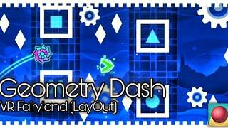 [Geometry Dash] Rolling Sky - VR Fairyland (Lay out)