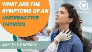 What Are the Symptoms of an Underactive Thyroid | Ask the Experts | Sharecare