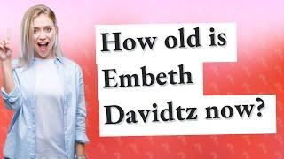 How old is Embeth Davidtz now?