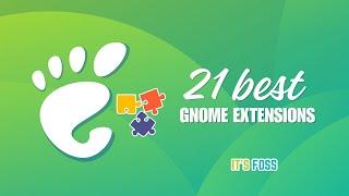 21 Best GNOME Extensions I Use and Recommend