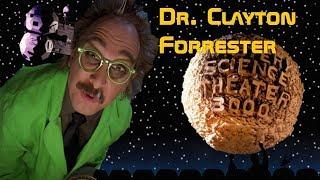 The History of: Dr. Clayton Forrester (MST3K)