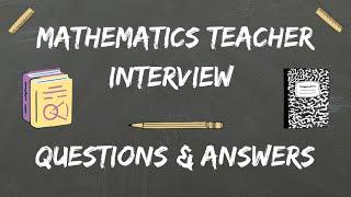 Math Teacher Interview Questions & Answers