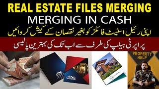 Real Estate Files Merging | Merging in Cash | The best policy of Real Estate | Property Help