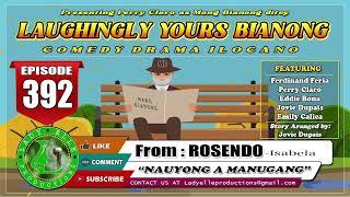 LAUGHINGLY YOURS BIANONG #392 | NAUYONG A MANUGANG | BEST ILOCANO DRAMA COMEDY | LADY ELLE