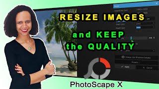 How to RESIZE IMAGES Without Losing QUALITY in PHOTOSCAPE X - REDUCE and INCREASE Image SIZE