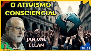 O ATIVISMO CONSCIENCIAL - Jan Val Ellam